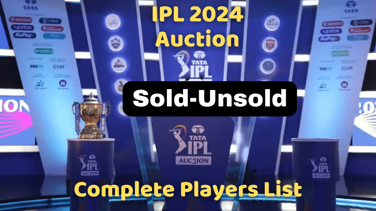 IPL 2024 Auction – The Complete List Of Sold/ Unsold Players » Times News